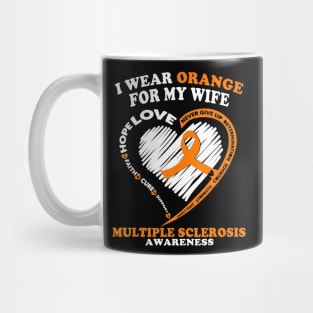 Multiple Sclerosis Shirt I Wear Orange For My Wife Mug